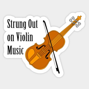 Strung Out On Violin Sticker